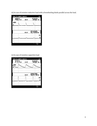 3
iii) In case of resistive inductive load with a freewheeling diode parallel across the load.
iv) In case of resistive-capacitive load
 