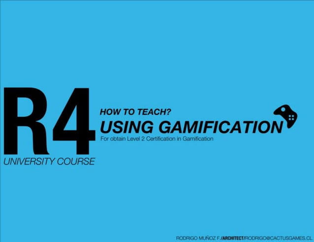 R4 Using Gamification to Teach | PPTX