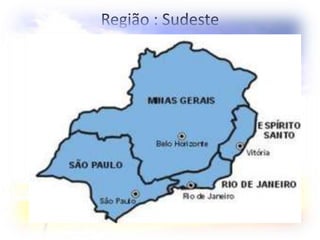 Região : Sudeste
 