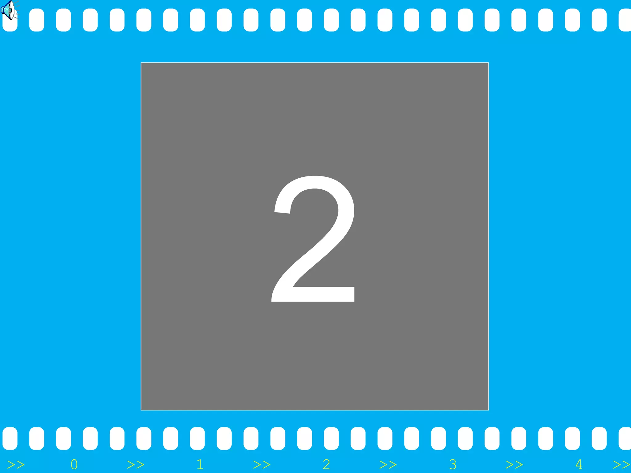 >> 0 >> 1 >> 2 >> 3 >> 4 >>
2
 