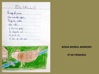 BORJA MORELL BARREIRO
4º DE PRIMARIA
 