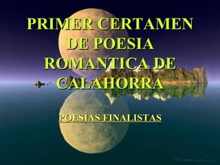 PRIMER CERTAMEN DE POESIA ROMANTICA DE CALAHORRA POESÍAS FINALISTAS 