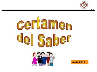 Junio 2011 Certamen del Saber 