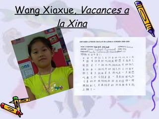 Wang Xiaxue,  Vacances a   la Xina 