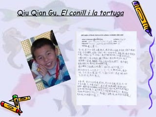 Qiu Qian Gu,  El conill i la tortuga 