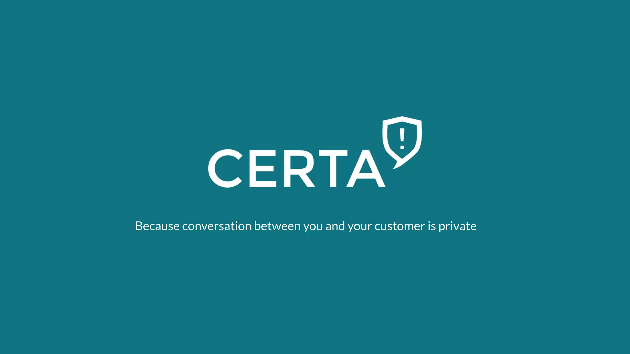 Because conversation between you and your customer is private 
 