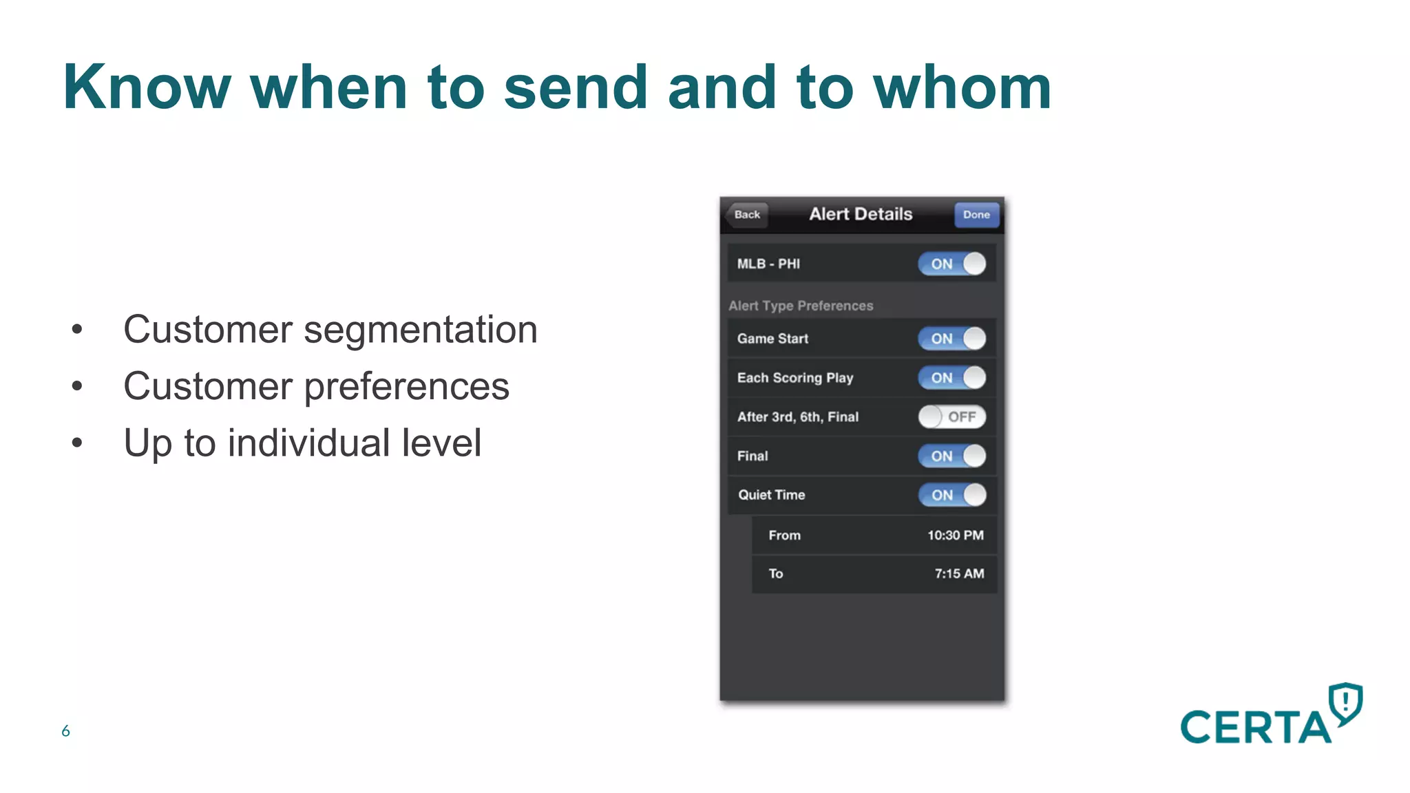 6
Know when to send and to whom
•  Customer segmentation
•  Customer preferences
•  Up to individual level
 