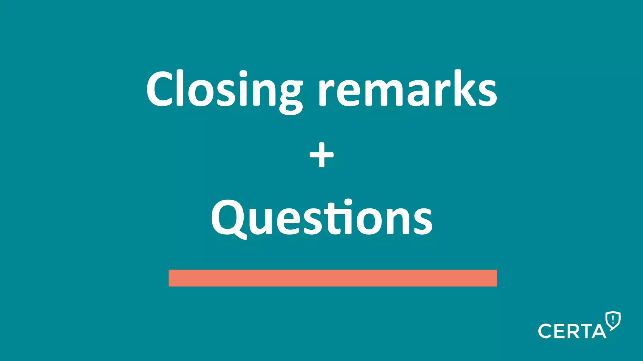 71
Closing	
  remarks	
  
+	
  
QuesEons	
  
	
  
 