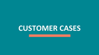 18
CUSTOMER	
  CASES	
  
 