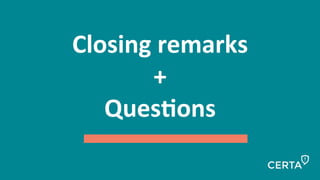 71
Closing	
  remarks	
  
+	
  
QuesEons	
  
	
  
 