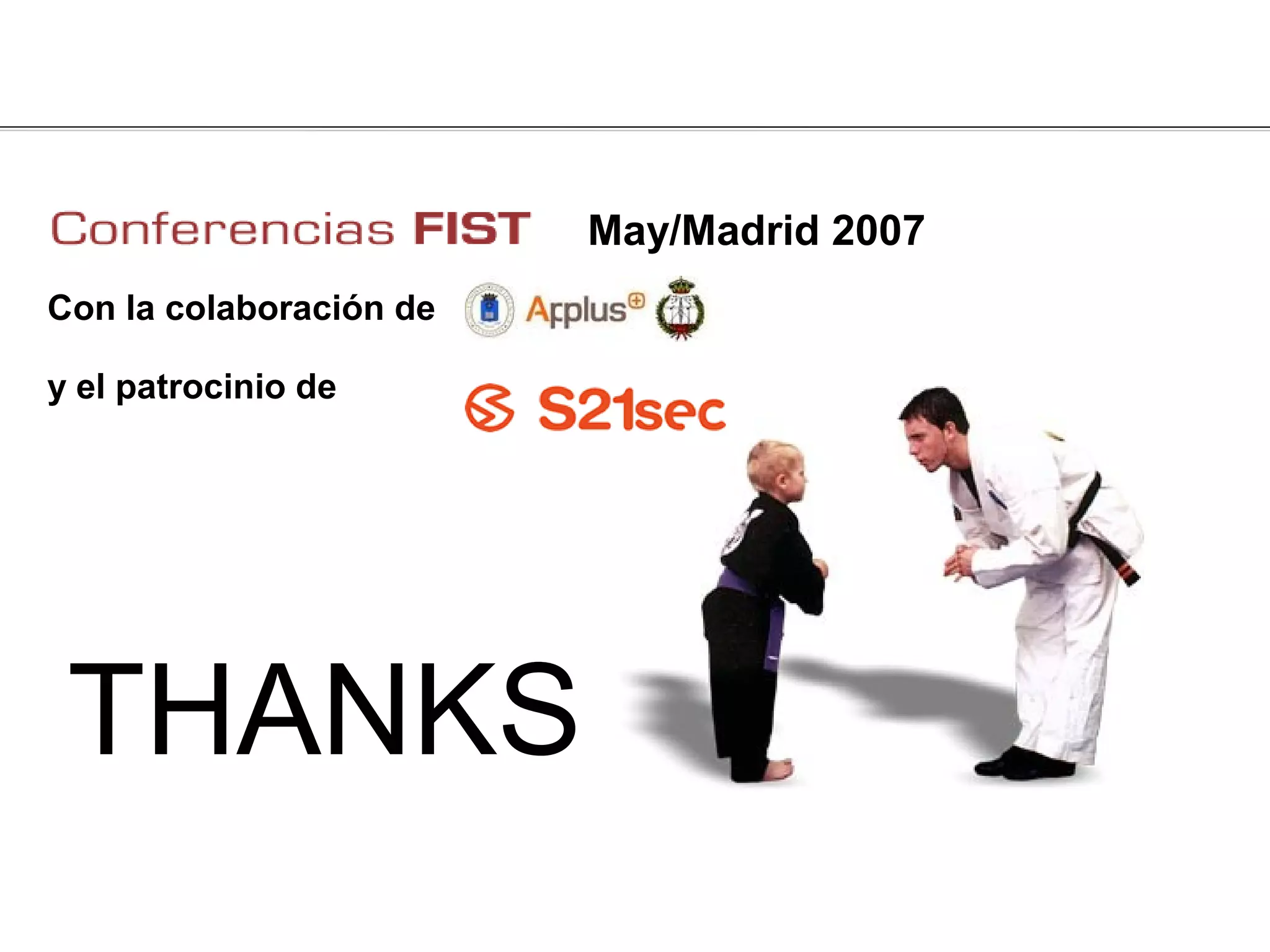 May/Madrid 2007
Con la colaboración de

y el patrocinio de




 THANKS
 