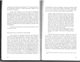 "começa com o laicismo dos heréticos."6
O mesmo processo
de eliminação continua. O saber permanece ligado a um
poder que o autoriza.
O que está, portanto. em causa, não são ideologias
nem opções. mas as relações que um objeto e os métodos
científicos mantêm com a sociedade que os permite. E se os
procedimentos científicos não são inocentes, se seus objeti-
vos dependem de uma organização política, o próprio
discurso da ciência deve admitir uma função que lhe é
concedida por uma sociedade: ocultar o que ele pretende
mostrar. Isso quer dizer que um aperfeiçoamento dos méto-
dos ou uma ínve1são das convicções não mudará o que uma
operação científica faz da cultura popular. É preciso uma
ação política.
Um pouco de história nos esclarecerá. ademais. esses
recomeços atuais.
Nascimento de um exotismo (o século XVI1I)
Como nasce esse exotismo do interior. esse olhar que
considera oprimida a realidade a que ele visa e idealiza?
Dois momentos privilegiados são reveladores dessa ótica: o
fim do século XVIII. de um lado. os anos 1850-1890 de
outro. Uma espécie de entusiasmo pelo "popular" toma
conta da aristocracia liberal e esclarecida do fim do século
XVIII. Porém essa rusticofilia que se reencontra nos roman-
ces de Louvet e Rétif é também o avesso de um temor: a da
cidade perigosae corruptora porque as hierarquias tradicio-
nais aí se dissolvem. De onde esse retorno a uma pureza
original dos campos, súnbolo das virtudes preservadas des-
de os tempos mais antigos. Mas esse selvagem do interior
que é o camponês francês - a espessura da história subs-
titui aqui a distância geográfica- apresenta a vantagem de
ser ao mesmo tempo civilizado pelos costumes cristãos: a
58
proximidade da natureza ligada a séculos de moral cristã
produz esses "sujeitos fiéis. dóceis e laboriosos"7
que pode-
mos ver, por exemplo. em Salancy ou na Picardia, onde,
todos os anos, em 8 de junho. coroa-se uma rosiere:•
Salancy, lugar favorecido por Deus, se for um dia
escrita a história da Virtude. tua festa será célebre
dentre seus fastos. Lá, dlr-se-á. sábios e bons cida-
dãos vivem cm uma simplicidade digna da Época
antiga. Lá, longe das falsas necessidades, mãos
laboriosas fornecem a corpos Vigorosos um alimen-
to frugal. Lá, castas esposas proporcionam horas
felizes a esposos honrados. Lá. uma donzela leva
como dote para seu pretendente apenas sua sabe-
doria, sua doçura e a glória de haver merecido a
-Rosa. Lá, enfim, sob um Pastor sábio, um povo
industrioso, sob leis brandas, cumpre em paz todos
os deveres do cristão e do cidadão.
Festa da Rosa, instituição consagrada pela sabe-
doria e pela honrai Augusta solenidade, onde o
prêmio mais singelo é concedido à inocência mais
pura!8
A moda das festas das rosiere, a partir dos anos 70
do século é o retorno a um povo ao qual se cortou a
palavra para melhor domesticar.9 A idealização do "popu-
lar" é tanto mais fácil quanto se efetua sob a forma do
monólogo. Por outro lado. se o povo não fala, pelo menos
pode cantar. A moda das canções populares - Dame
Poitrine revelou, em 1781 , à corte de Luís XVI, Marlbrough
s'en va-t-enguerre, que Beaumarchais deveria colocar nos
lábios de Cherubin três anos mais tarde - é um outro
indício desse confisco de um tesouro perdido. O prazer
sentido no halo "popular"1
º que envolve essas melodias
"ingênuas" funda justamente uma concepção elitista da
• Rosiere: virgem preUliada pela sua virtude com uma coroa de rosas e um dote.
(N.T.)
59
 