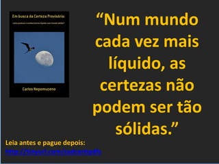 Serviços & produtos
sobre o Mundo 3.0
http://nepo.com.br/servicos
“Nem toda chave de fenda
serve para todo parafuso. É
preciso entender que temos
problemas estratégicos e
operacionais. E há diferença
enorme para escolher as
ferramentas para agir e
pensar sobre cada um
deles.”
 