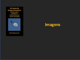 Serviços & produtos
sobre o Mundo 3.0
http://nepo.com.br/servicos
Imagens
 