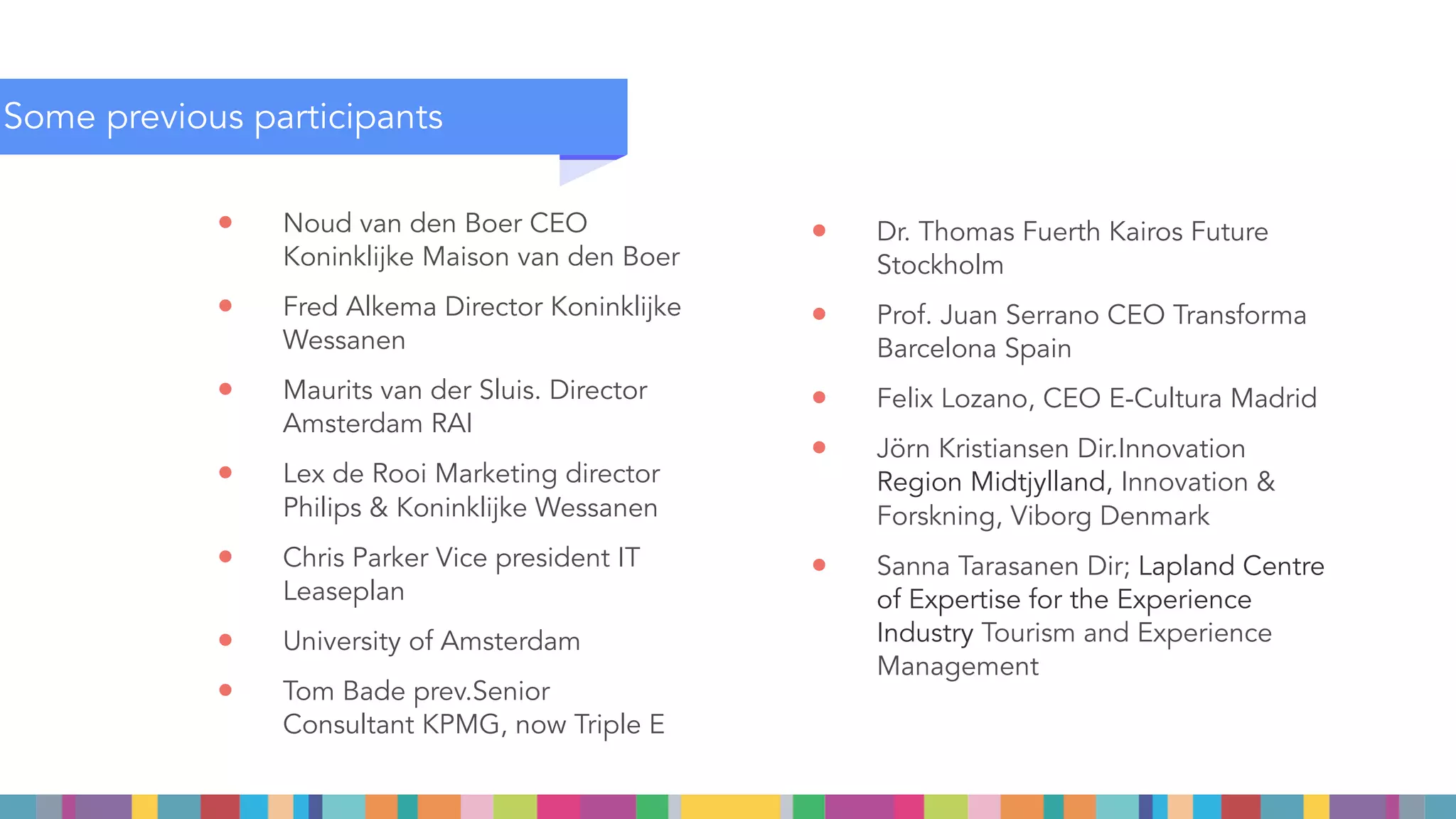 OVERVIEW OF THE JOURNEY
1| HIGH PERFORMING ORGANISATIONS
2) FUNDAMENTAL STATE OF LEADERSHIP
3) COMPETENCE DEVELOPMENT
4) CHANGE MANAGEMENT
1)| EXPERIENCE TECHNOLOGIES & PROCESSES
2) DEVELOPING THE EXPERIENC ECOSYSTEM
1) EXPERIENCE VALUE PROPOSITION
2) CO CREATION OF VALUE
3) PLACEMAKING STRATEGIES
4) INTERACTIVE& USER EXPERIENCE
1 | PSYCHOLOGY OF EXPERIENCES
2) STRUCTURAL SHIFTS IN SOCIETY
3) CASE STUDY
INNOVATING
BUSINESS
MODELS
experience economy
 