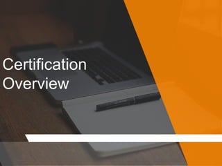 Certification
Overview
 