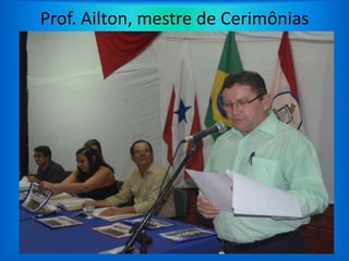 Prof. Ailton, mestre de Cerimônias
 