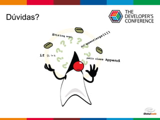 Globalcode – Open4education
Dúvidas?
 