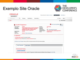 Globalcode – Open4education
Exemplo Site Oracle
 
