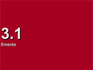 3.1 Ementa 