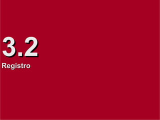 3.2 Registro 