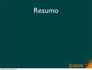 Resumo




domingo, 25 de novembro de 12
 