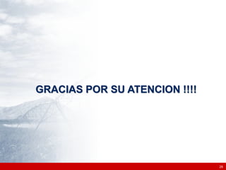 |
| 28
GRACIAS POR SU ATENCION !!!!
 