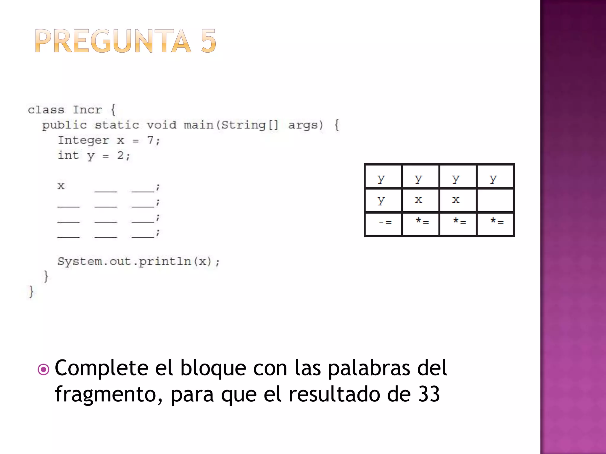  Completeel bloque con las palabras del
 fragmento, para que el resultado de 33
 