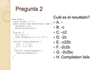 Pregunta 2
Cuál es el resultado?
 A. -
 B. -c
 C. -c2
 D. -2c
 E. -c22b
 F. -2c2b
 G. -2c2bc
 H. Compilation fails
 