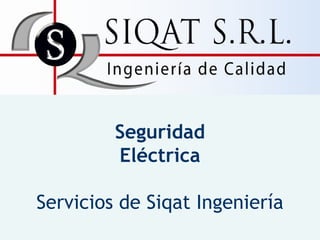 Seguridad Eléctrica Servicios de Siqat Ingeniería 