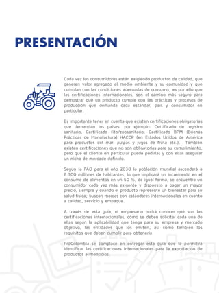 PRESENTACIÓN
Cada vez los consumidores están exigiendo productos de calidad, que
generen valor agregado al medio ambiente ...