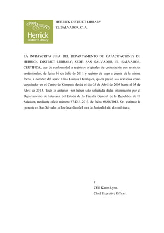 HERRICK DISTRICT LIBRARY
EL SALVADOR, C. A.
LA INFRASCRITA JEFA DEL DEPARTAMENTO DE CAPACITACIONES DE
HERRICK DISTRICT LIB...