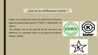 CERTIFICACION KOSHER, CALIDAD SUPREMA, DISTINTIVO H.pptx