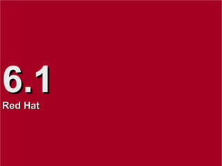 6.1 Red Hat 