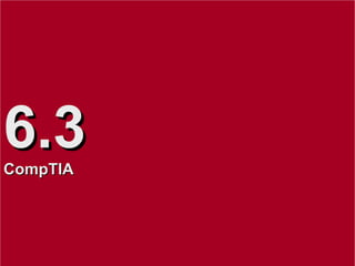 6.3 CompTIA 