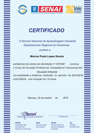 Marcos Paulo Lopes Soares
Educação Ambiental
02/10/2016
22/10/2016
13701991
22 outubro 2016
 