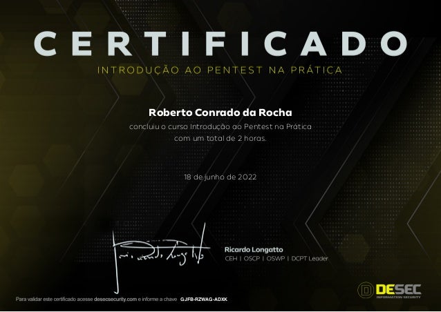 Roberto Conrado da Rocha
concluiu o curso Introdução ao Pentest na Prática
com um total de 2 horas.
18 de junho de 2022
GJFB-RZWAG-ADXK
 