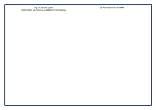 Ing. Lili Salazar Zapata
DIRECTOR DE LA ESCUELA ACADEMICO PROFESIONAL
DE INGIENERIA DE SISTEMAS
 