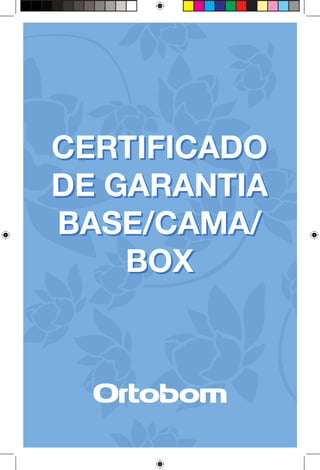 CERTIFICADO
DE GARANTIA
BASE/CAMA/
BOX
 