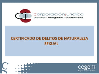 CERTIFICADO DE DELITOS DE NATURALEZA
SEXUAL
 