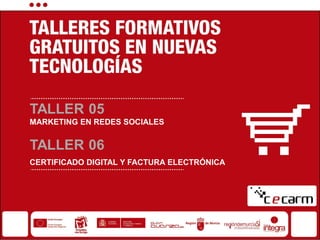 Presentación




TALLER 05
MARKETING EN REDES SOCIALES


TALLER 06
CERTIFICADO DIGITAL Y FACTURA ELECTRÓNICA




                                            P. 1
 