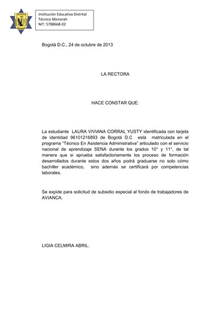 Institución Educativa Distrital
Técnico Menorah
NIT: 5788668-02

Bogotá D.C., 24 de octubre de 2013

LA RECTORA

HACE CONS...