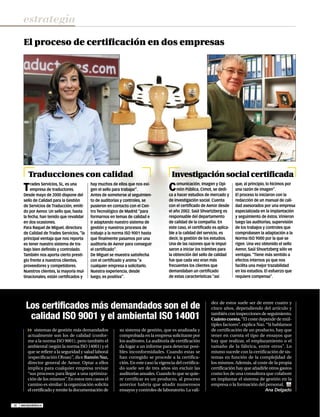 EM113CERTIFICA

10/1/07

16:12

Página 6

estrategia
El proceso de certificación en dos empresas

Traducciones con calidad
rades Servicios, SL, es una
empresa de traductores.
Desde mayo de 2000 dispone del
sello de Calidad para la Gestión
de Servicios de Traducción, emitido por Aenor. Un sello que, hasta
la fecha, han tenido que revalidar
en dos ocasiones.
Para Raquel de Miguel, directora
de Calidad de Trades Servicios, “la
principal ventaja que nos reporta
es tener nuestro sistema de trabajo bien definido y controlado.
También nos aporta cierto prestigio frente a nuestros clientes,
proveedores y competidores.
Nuestros clientes, la mayoría multinacionales, están certificados y

T

hay muchos de ellos que nos exigen el sello para trabajar”.
Antes de someterse al seguimiento de auditorías y controles, se
pusieron en contacto con el Centro Tecnológico de Madrid “para
formarnos en temas de calidad e
ir adaptando nuestro sistema de
gestión y nuestros procesos de
trabajo a la norma ISO 9001 hasta
que finalmente pasamos por una
auditoría de Aenor para conseguir
el certificado”.
De Miguel se muestra satisfecha
con el certificado y anima “a
cualquier empresa a solicitarlo.
Nuestra experiencia, desde
luego, es positiva”.

Investigación social certificada
omunicación, Imagen y Opinión Pública, Cimot, se dedica a hacer estudios de mercado y
de investigación social. Cuenta
con el certificado de Aenor desde
el año 2002. Saúl Shvartzberg es
responsable del departamento
de calidad de la compañía. En
este caso, el certificado es aplicable a la calidad del servicio, es
decir, la gestión de los estudios.
Una de las razones que le impulsaron a iniciar los trámites para
la obtención del sello de calidad
fue que cada vez eran más
frecuentes los clientes que
demandaban un certificado
de estas características “así

C

Los certificados más demandados son el de
calidad ISO 9001 y el ambiental ISO 14001
sistemas de gestión más demandados
actualmente son los de calidad (conforme a la norma ISO 9001), pero también el
ambiental (según la norma ISO 14001) y el
que se refiere a la seguridad y salud laboral
(especificación Ohsas)”, dice Ramón Naz,
director general de Aenor. Optar a ellos
implica para cualquier empresa revisar
“sus procesos para llegar a una optimización de los mismos”. En estos tres casos el
camino es similar: la organización solicita
el certificado y remite la documentación de

48

www.emprendedores.es

su sistema de gestión, que es analizada y
comprobada en la empresa solicitante por
los auditores. La auditoría de certificación
da lugar a un informe para detectar posibles inconformidades. Cuando estas se
han corregido se procede a la certificación. En este caso la vigencia del certificado suele ser de tres años sin excluir las
auditorías anuales. Cuando lo que se quiere certificar es un producto, al proceso
anterior habría que añadir numerosos
ensayos y controles de laboratorio. La vali-

que, al principio, lo hicimos por
una razón de imagen”.
El proceso lo iniciaron con la
redacción de un manual de calidad asesorados por una empresa
especializada en la implantación
y seguimiento de éstos. Vinieron
luego las auditorías, supervisión
de los trabajos y controles que
comprobasen la adaptación a la
Norma ISO 9000 por la que se
rigen. Una vez obtenido el sello
Aenor, Saúl Shvartzberg sólo ve
ventajas. “Tiene más sentido a
efectos internos ya que nos
facilita una mejor trazabilidad
en los estudios. El esfuerzo que
requiere compensa”.

dez de estos suele ser de entre cuatro y
cinco años, dependiendo del artículo y
también con inspecciones de seguimiento.
Cuánto cuesta. “El coste depende de múltiples factores”, explica Naz. “Si hablamos
de certificación de un producto, hay que
tener en cuenta el tipo de ensayos que
hay que realizar, el emplazamiento o el
tamaño de la fábrica, entre otros”. Lo
mismo sucede con la certificación de sistemas en función de la complejidad de
los mismos. Además, al coste de la propia
certificación hay que añadirle otros gastos
como los de una consultora que colabore
en implantar el sistema de gestión en la
empresa o la formación del personal.
Ana Delgado

 