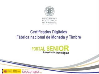 Certificados Digitales Fábrica nacional de Moneda y Timbre 