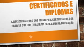 Certificados e diplomas diversos