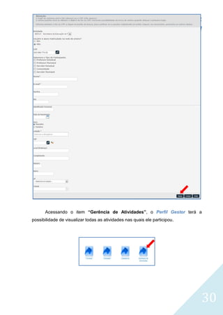 Sistema de Eventos e Certificações
Secretaria de Educação do Estado do Rio Grande do Sul

Acessando o item “Gerência de Atividades”, o Perfil Gestor terá a
possibilidade de visualizar todas as atividades nas quais ele participou.

30

 