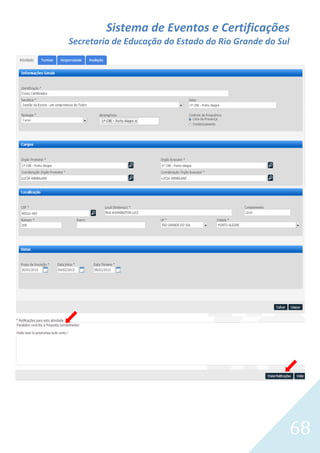 Sistema de Eventos e Certificações
Secretaria de Educação do Estado do Rio Grande do Sul

68

 