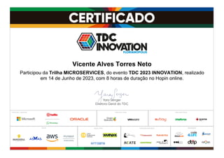 Participou da Trilha MICROSERVICES, do evento TDC 2023 INNOVATION, realizado
em 14 de Junho de 2023, com 8 horas de duração no Hopin online.
Vicente Alves Torres Neto
 