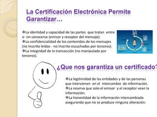 Objetivo: El objetivo principal de los certificados electrónicos  es la interacción entre personas o entidades. A través  de internet un ambiente de seguridad amplia  y confiable.