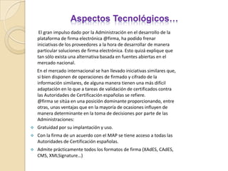 La confidencialidad de los contenidos de los mensajes (no Inscrito leídos - no Inscrito escuchados por terceros).
